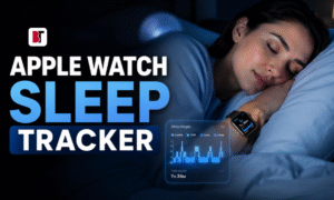 How Wearing an Apple Watch Sleep Tracker Can Transform Your Nightly Rest
