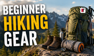 The Essential Beginner Hiking Gear Guide for Your First Trail Adventures