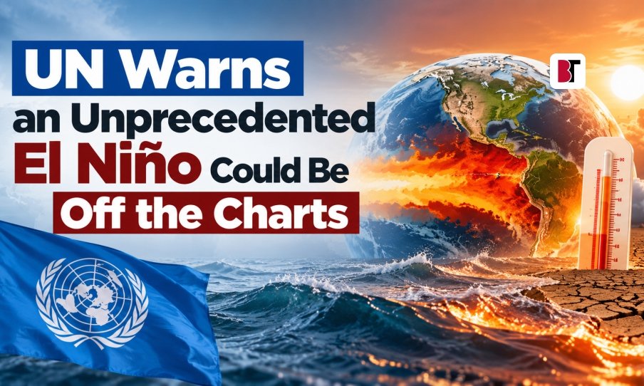 UN Warns an Unprecedented El Niño Could Be Off the Charts